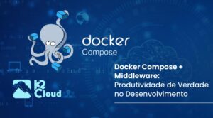 Orquestração de contêineres com Docker Compose e middleware local.