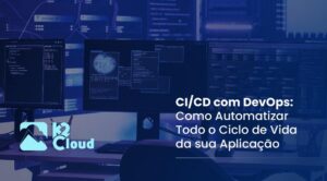 Pipeline de CI/CD com práticas DevOps em nuvem – integração e entrega contínua