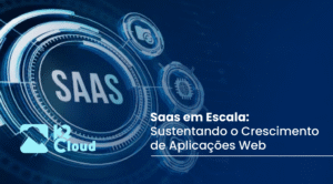Aplicação SaaS rodando em ambiente de nuvem, com gráficos de crescimento e arquitetura escalável.