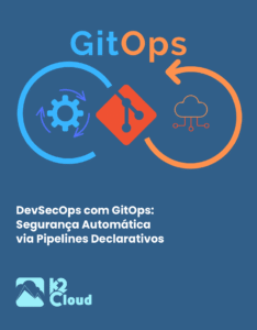 Diagrama de segurança automatizada com DevSecOps e GitOps em pipeline declarativa